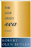 The Deep Green Sea - Butler, Robert Olen