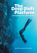 The Deep Shift Platform: Journeying from Safe to Brave