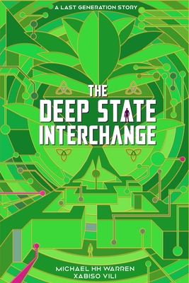 The Deep State Interchange - VILI, Xabiso, and Warren, Michael Hh