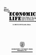 The Deeper Meaning of Economic Life: Critical Essays on the U.S. Catholic Bishops' Pastoral Letter on the Economy