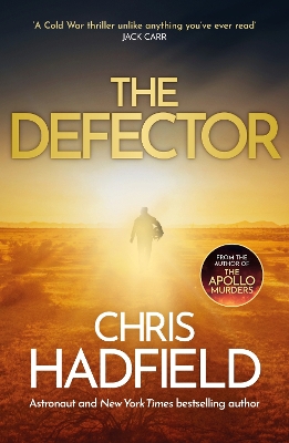 The Defector: the unmissable Cold War spy thriller from the author of THE APOLLO MURDERS - Hadfield, Chris