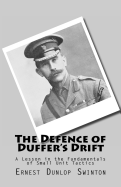 The Defence of Duffer's Drift: A Lesson in the Fundamentals of Small Unit Tactics