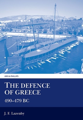 The Defence of Greece - Lazenby, J F