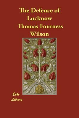 The Defence of Lucknow - Wilson, Thomas Fourness