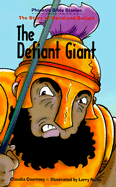 The Defiant Giant: The Story of David and Goliath