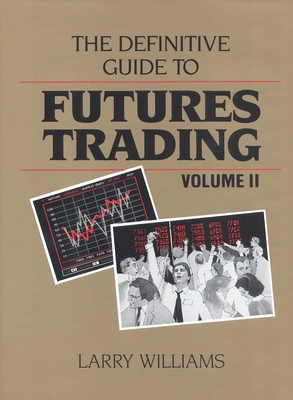 The Definitive Guide to Futures Trading - Williams, Larry