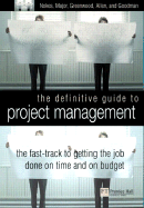 The Definitive Guide to Project Management: Every Executives Fast-Track to Delivering on Time and on Budget