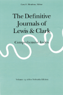 The Definitive Journals of Lewis and Clark, Vol 13: Comprehensive Index