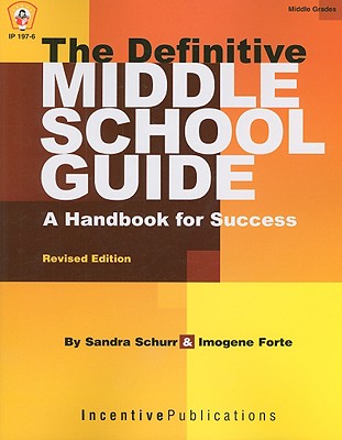 The Definitive Middle School Guide: A Handbook for Success - Schurr, Sandra, and Forte, Imogene