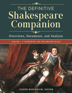 The Definitive Shakespeare Companion: Overviews, Documents, and Analysis [4 Volumes]