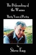 The Defrauding of the Worms: Thirty Years of Poetry