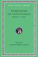 The Deipnosophists, Volume VI: Books 13-14.653b - Athenaeus, and Gulick, Charles Burton (Translated by)