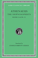 The Deipnosophists, Volume VII: Books 14.653b-15