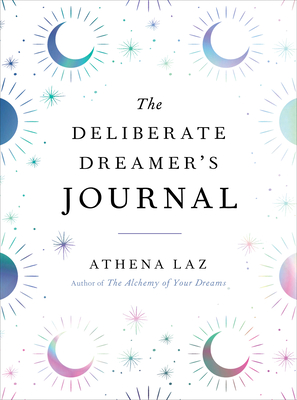 The Deliberate Dreamer's Journal - Laz, Athena