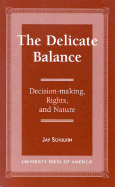 The Delicate Balance: Decision-Making, Rights, and Nature