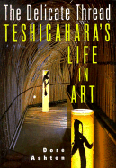 The Delicate Thread: Teshigahara's Life in Art