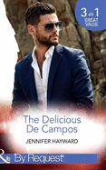 The Delicious De Campos: The Divorce Party (the Delicious De Campos, Book 1) / an Exquisite Challenge / the Truth About De Campo