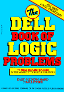 The Dell Book of Logic Problems - Dell Puzzle Magazines, and Dell Mag, and Moore, Rosalind (Editor)