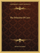 The Delusion Of Cure