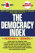 The Democracy Index: Why Our Election System Is Failing and How to Fix It