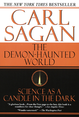 The Demon-Haunted World: Science as a Candle in the Dark - Sagan, Carl, and Druyan, Ann