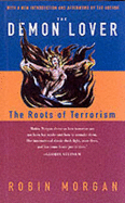 The Demon Lover: The Roots of Terrorism - Morgan, Robin
