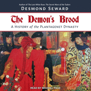 The Demon's Brood: A History of the Plantagenet Dynasty