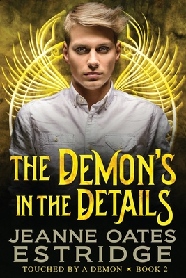 The Demon's in the Details: Touched by a Demon Book 2 - Estridge, Jeanne Oates