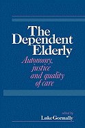 The Dependent Elderly - Gormally, Luke (Editor)