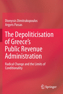 The Depoliticisation of Greece's Public Revenue Administration: Radical Change and the Limits of Conditionality