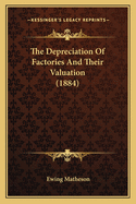 The Depreciation of Factories and Their Valuation (1884)