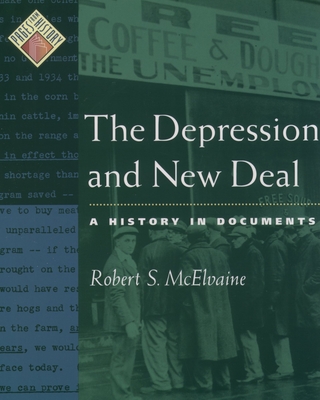 The Depression and New Deal: A History in Documents - McElvaine, Robert S, Ph.D.