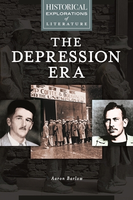 The Depression Era: A Historical Exploration of Literature - Barlow, Aaron