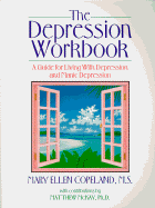The Depression Workbook: A Guide for Living with Depression and Manic Depression
