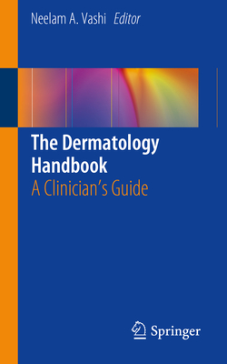 The Dermatology Handbook: A Clinician's Guide - Vashi, Neelam a (Editor)