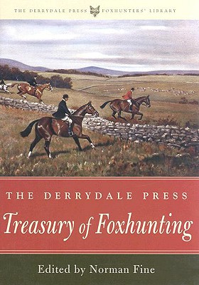 The Derrydale Press Treasury of Foxhunting - Fine, Norman (Editor)