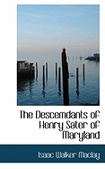 The Descemdants of Henry Sater of Maryland