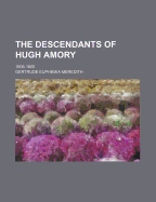 The Descendants of Hugh Amory 1605-1805