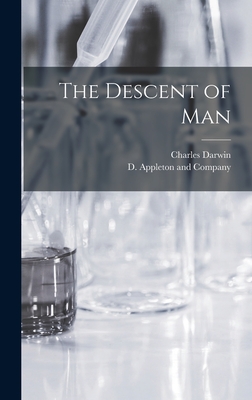 The Descent of Man - Darwin, Charles, and D Appleton and Company (Creator)
