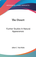 The Desert: Further Studies In Natural Appearances