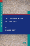 The Desert Will Bloom: Poetic Visions in Isaiah