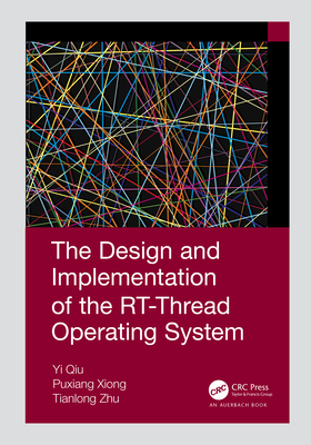 The Design and Implementation of the RT-Thread Operating System - Yi, Qiu, and Puxiang, Xiong, and Zhu, Tianlong