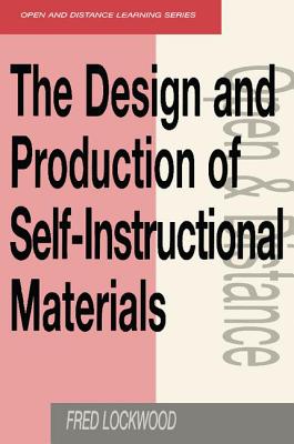 The Design and Production of Self-Instructional Materials - Lockwood, Fred, Professor