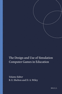 The Design and Use of Simulation Computer Games in Education