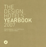 The Design Hotels Yearbook: Featuring 147 Hotels in 41 Countries