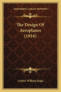 The Design of Aeroplanes (1916)