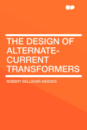 The Design of Alternate-Current Transformers