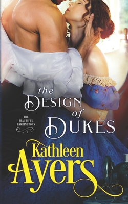 The Design of Dukes - Ayers, Kathleen