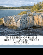 The Design of Simple Roof-Trusses in Wood and Steel