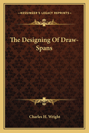 The Designing of Draw-Spans